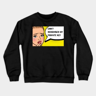 Can't remember my private key Funny Crypto Saying for HER Crewneck Sweatshirt